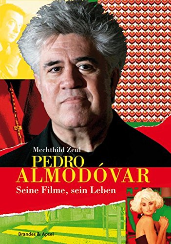 Pedro Almodovar: Seine Filme, sein Leben von Brandes & Apsel