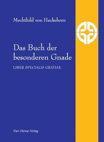 Das Buch der besonderen Gnade: Liber specialis gratiae: Quellen der Spiritualität (Bd. 2)