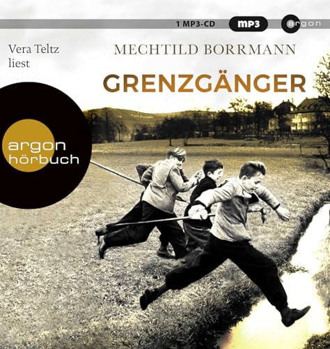 Grenzgänger: Die Geschichte einer verlorenen deutschen Kindheit von Argon Verlag GmbH
