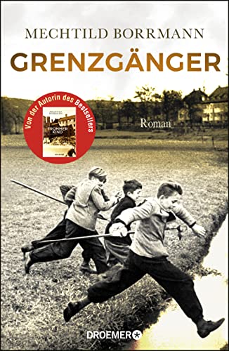 Grenzgänger: Roman. Die Geschichte einer verlorenen Kindheit