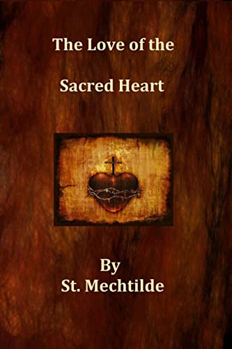The Love of the Sacred Heart von CREATESPACE