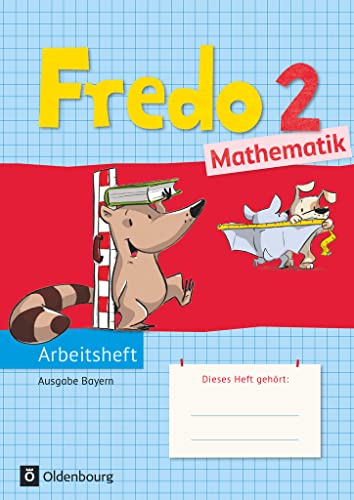 Fredo - Mathematik - Ausgabe B für Bayern - 2. Jahrgangsstufe: Arbeitsheft von Oldenbourg Schulbuchverl.