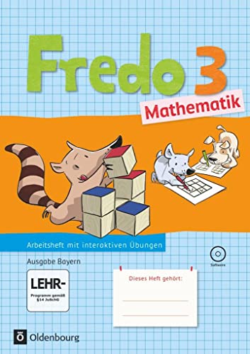 Fredo - Mathematik - Ausgabe B für Bayern - 3. Jahrgangsstufe: Arbeitsheft mit interaktiven Übungen - Mit CD-ROM von Oldenbourg Schulbuchverl.