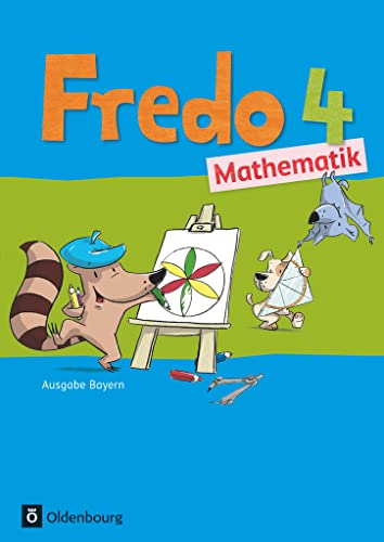 Fredo - Mathematik - Ausgabe B für Bayern - 4. Jahrgangsstufe: Schulbuch mit Kartonbeilagen Fredo - Mathematik - Ausgabe B für Bayern - 4. Jahrgangsstufe: Schulbuch mit Kartonbeilagen