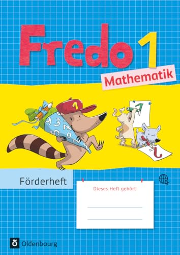 Fredo - Mathematik - Zu Ausgabe A - 2015 und Ausgabe B - 1. Schuljahr: Förderheft