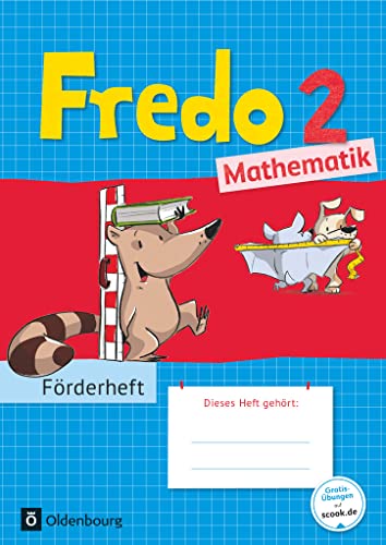 Fredo - Mathematik - Zu Ausgabe A - 2015 und Ausgabe B - 2. Schuljahr: Förderheft Fredo - Mathematik - Zu Ausgabe A - 2015 und Ausgabe B - 2. Schuljahr: Förderheft