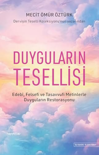 Duyguların Tesellisi: Edebi, Felsefi ve Tasavvufi Metinlerle Duyguların Restorasyonu Duyguların Tesellisi: Edebi, Felsefi ve Tasavvufi Metinlerle Duyguların Restorasyonu von Hayy Kitap