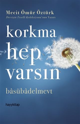 Korkma Hep Varsın: Basübadelmevt
