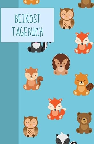 Beikost Tagebuch: Breifrei, Baby Led Weaning, Babybrei, Fingerfood, Essgewohnheiten von Babys und Kleinkindern dokumentieren (auch als Allergie oder Neurodermitis Tagebuch)
