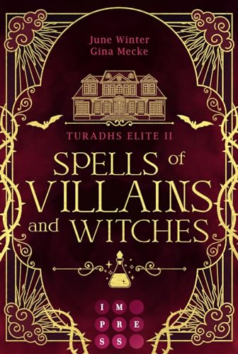 Spells of Villains and Witches (Turadhs Elite 2): Knisternde Dark Academia Romantasy im magischen Edinburgh