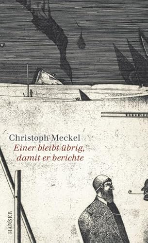 Einer bleibt übrig, damit er berichte: Sieben Erzählungen und ein Epilog Einer bleibt übrig, damit er berichte: Sieben Erzählungen und ein Epilog von Carl Hanser Verlag GmbH & Co. KG