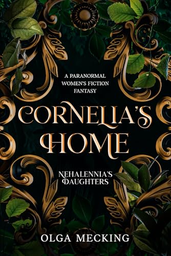 Cornelia's Home: A Nehalennia's Daughters Paranormal Women's Fiction Fantasy von Independently published