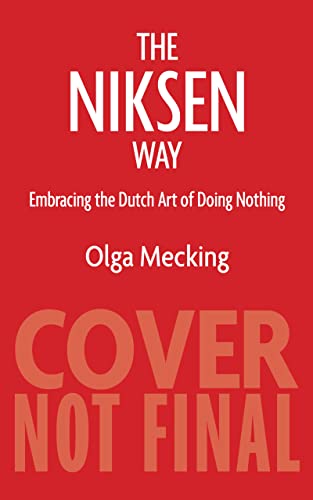 Niksen: Embracing the Dutch Art of Doing Nothing