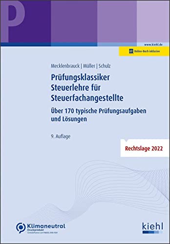 Prüfungsklassiker Steuerlehre für Steuerfachangestellte: Über 170 typische Prüfungsaufgaben und Lösungen Prüfungsklassiker Steuerlehre für Steuerfachangestellte: Über 170 typische Prüfungsaufgaben und Lösungen