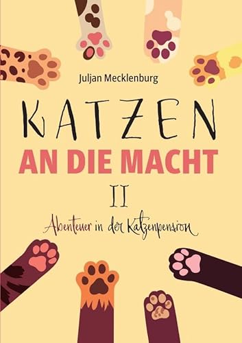 Katzen an die Macht II: Abenteuer in der Katzenpension von epubli