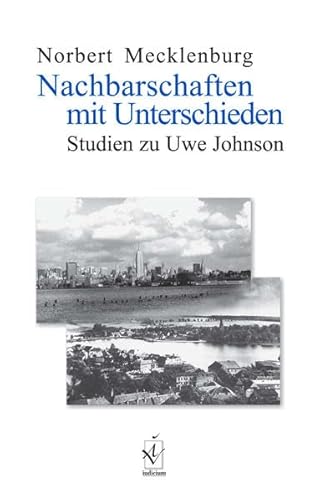Nachbarschaften mit Unterschieden: Studien zu Uwe Johnson