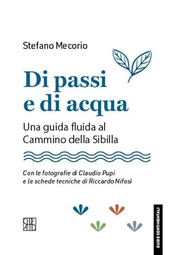 Di passi e di acqua. Una guida fluida al Cammino della Sibilla (Guide sentimentali) von Sette città