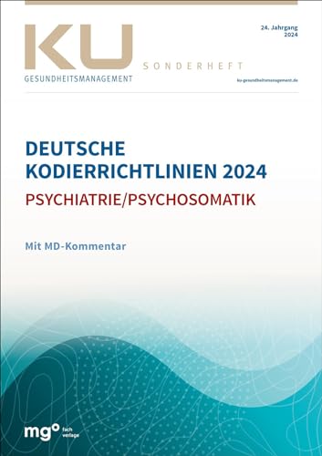 Deutsche Kodierrichtlinien für die Psychiatrie/Psychosomatik 2024 mit MD-Kommentar Deutsche Kodierrichtlinien für die Psychiatrie/Psychosomatik 2024 mit MD-Kommentar