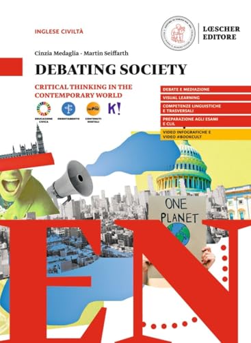 Debating society. Critical thinking in the contemporary world. Per il triennio delle Scuole superiori. Con myLim von Loescher