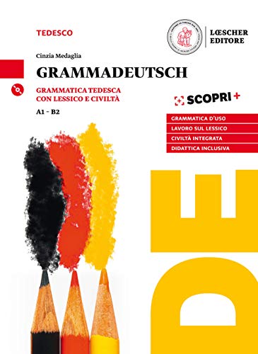 GrammaDeutsch. Grammatica d'uso con lessico e civiltà. Per le Scuole superiori. Con CD-Audio GrammaDeutsch. Grammatica d'uso con lessico e civiltà. Per le Scuole superiori. Con CD-Audio