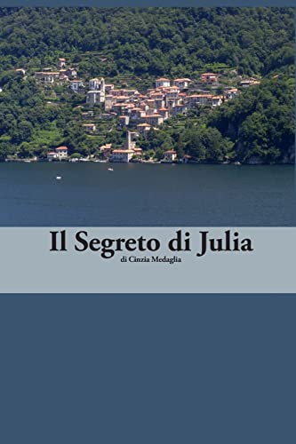 Italian Easy Reader: Il Segreto di Julia von CREATESPACE