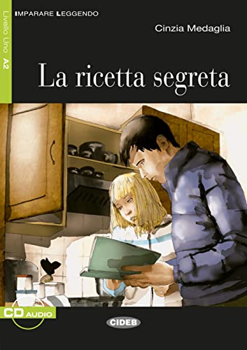 La ricetta segreta: Italienische Lektüre für das 3. Lernjahr. Lektüre mit Audio-CD (Imparare Leggendo) von Klett Sprachen GmbH