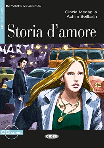 Storia d’amore: Italienische Lektüre für das 4. Lernjahr. Lektüre mit Audio-CD (Imparare Leggendo)