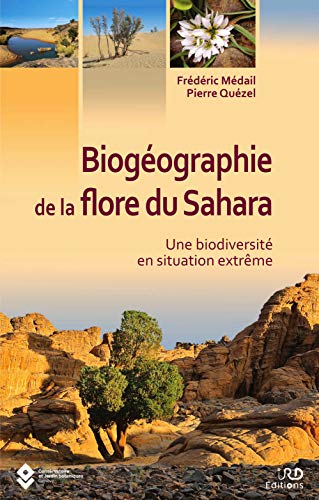 Biogéographie de la flore du Sahara: Une biodiversité en situation extrême