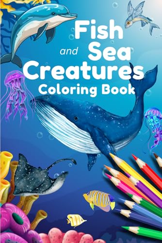 Fish and Sea Creatures: Coloring Book Fish and Sea Creatures: Coloring Book von Independently published