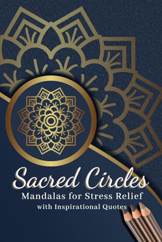 Sacred Circles: Mandalas for Stress Relief with Inspirational Quotes von Independently published