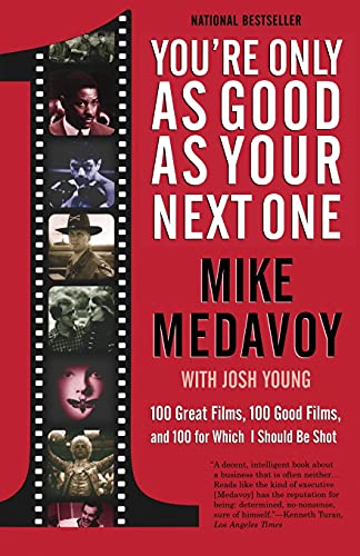You're Only as Good as Your Next One: 100 Great Films, 100 Good Films, and 100 for Which I Should Be Shot von Atria Books