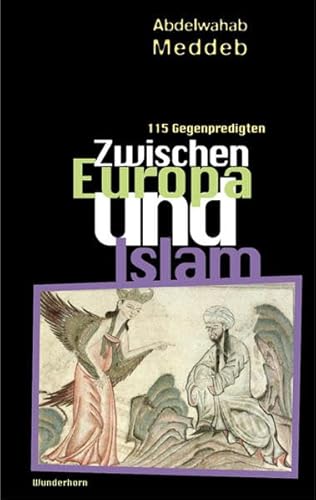 Zwischen Europa und Islam: 115 Gegenpredigten: 115 Gegenpredigten. März 2003 bis Januar 2006