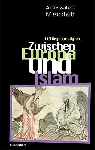 Zwischen Europa und Islam: 115 Gegenpredigten: 115 Gegenpredigten. März 2003 bis Januar 2006