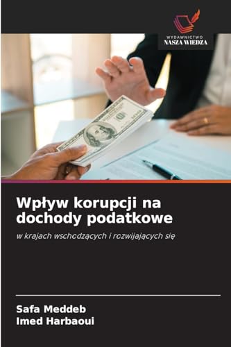 Wp¿yw korupcji na dochody podatkowe: w krajach wschodz¿cych i rozwijaj¿cych si¿