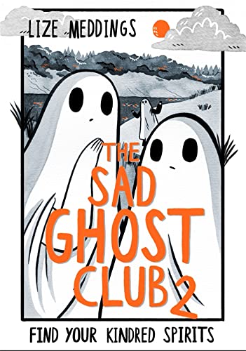 The Sad Ghost Club Volume 2: Find Your Kindred Spirits von The