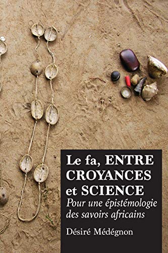 Le fa, entre croyances et science: Pour une épistémologie des savoirs africains von Langaa RPCID