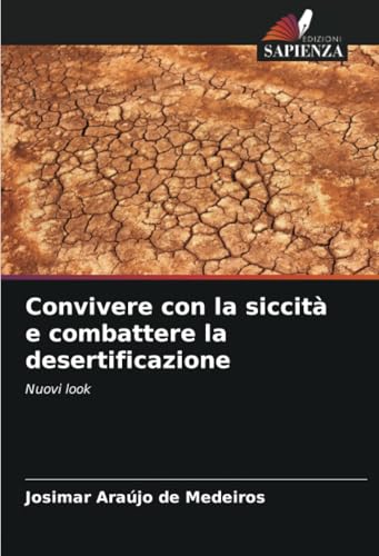 Convivere con la siccità e combattere la desertificazione: Nuovi look von Edizioni Sapienza