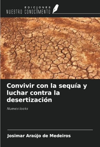 Convivir con la sequía y luchar contra la desertización: Nuevos looks von Ediciones Nuestro Conocimiento