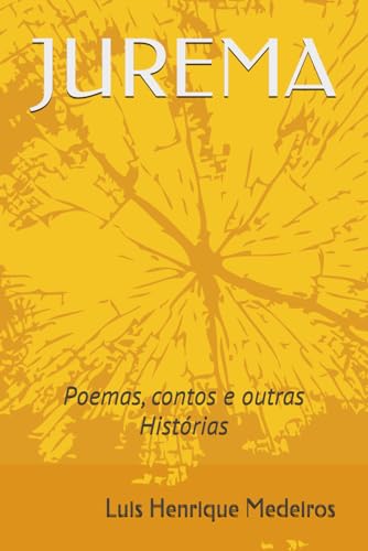 Jurema: poemas contos e outras histórias von Independently published