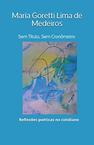 Sem Título, Sem Cronômetro: Reflexões poéticas no cotidiano