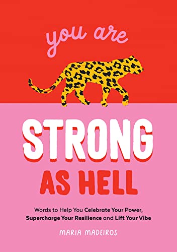 You Are Strong as Hell: Words to Help You Celebrate Your Power, Supercharge Your Resilience and Lift Your Vibe von Summersdale