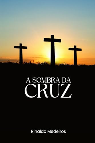 A Sombra da Cruz A Sombra da Cruz von CBL