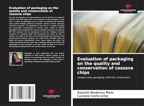 Evaluation of packaging on the quality and conservation of cassava chips: cassava chips, packaging, shelf life, conservation von Our Knowledge Publishing