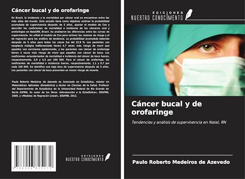 Cáncer bucal y de orofaringe: Tendencias y análisis de supervivencia en Natal, RN von Ediciones Nuestro Conocimiento