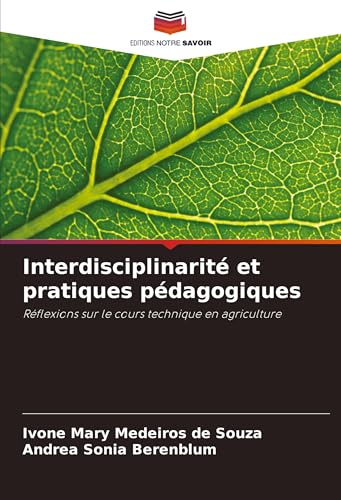 Interdisciplinarité et pratiques pédagogiques: Réflexions sur le cours technique en agriculture von Editions Notre Savoir