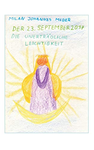 Der 23. September 2017: Die unerträgliche Leichtigkeit