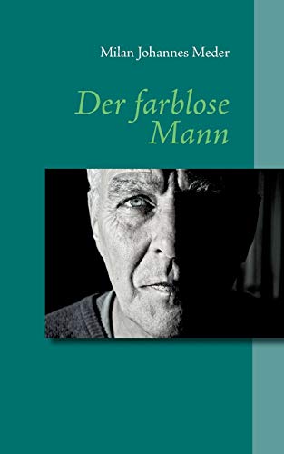 Der farblose Mann von Books on Demand GmbH