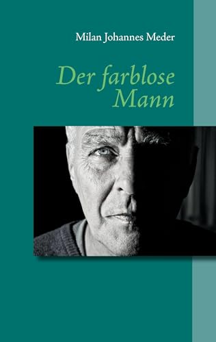 Der farblose Mann von Books on Demand GmbH