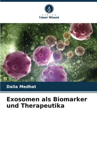 Exosomen als Biomarker und Therapeutika: DE von Verlag Unser Wissen