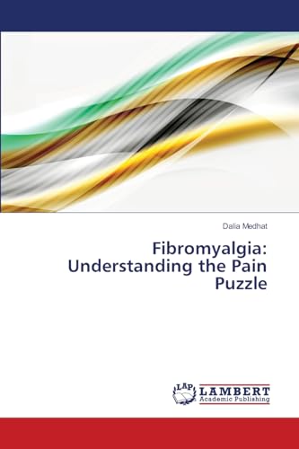 Fibromyalgia: Understanding the Pain Puzzle: DE von OmniScriptum